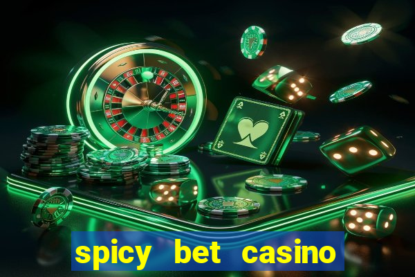 spicy bet casino como funciona